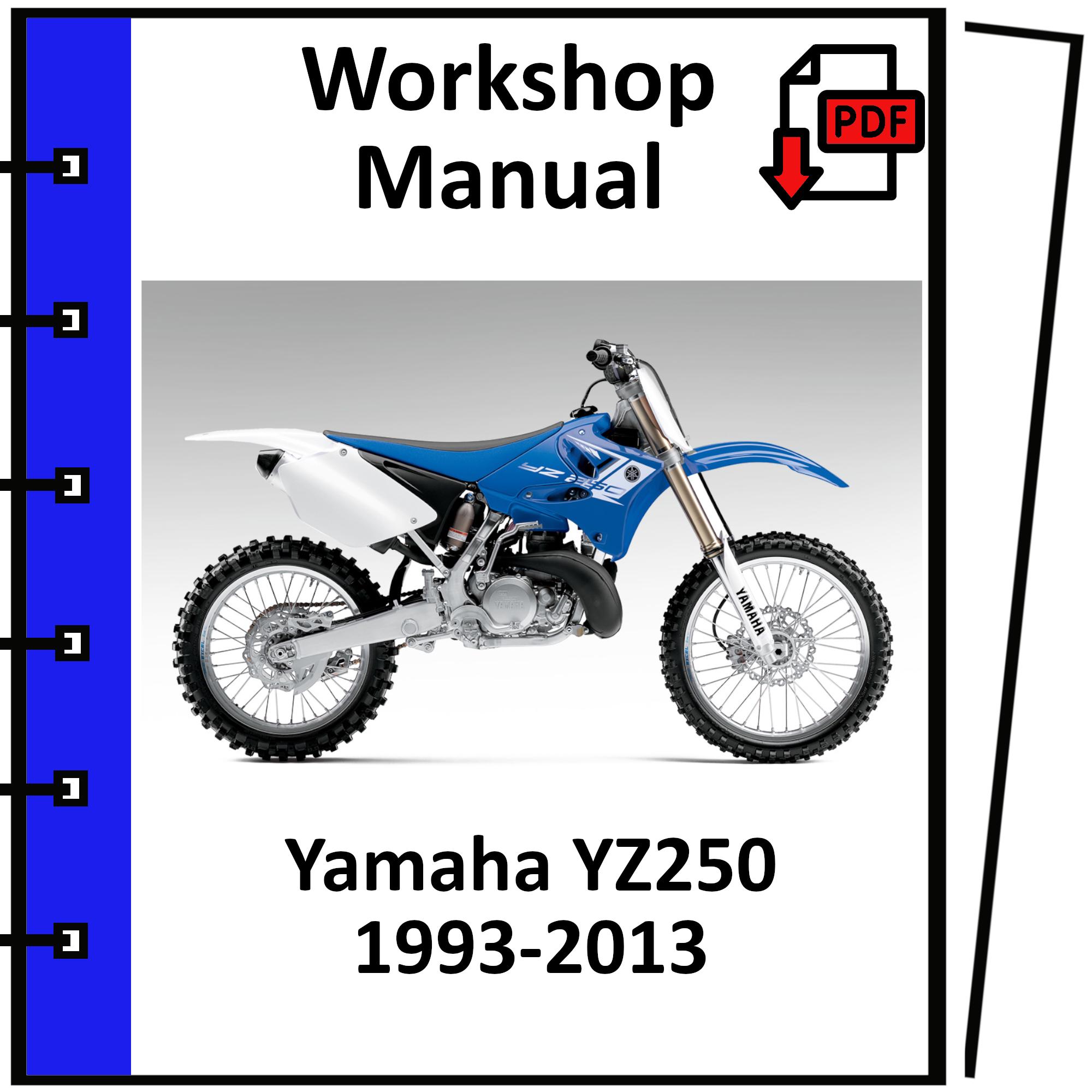 YAMAHA YZ250 1993 1994 1995 1996 1997 1998 1999 2000 2001 2002 2003 2004 2005 2006 2007 2008 2009 2010 service repair workshop manual pdf