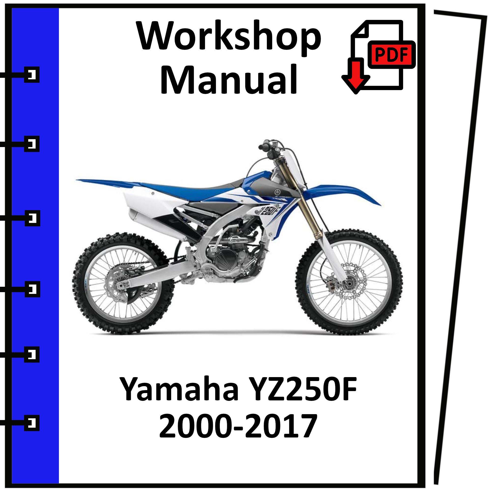 YAMAHA YZ250F 2000 2001 2002 2003 2004 2005 2006 2007 2008 2009 2010 2011 2012 2013 2014 2015 2016 2017 service repair workshop manual pdf