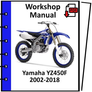 Könnte beinhalten: Das Bild zeigt ein blau-weißes Yamaha YZ450F Motorrad. Der Text "Workshop Manual" und "PDF" befindet sich oben, mit "Yamaha YZ450F 2002-2018" unten. Das Motorrad hat schwarze Reifen und einen silbernen Motor.