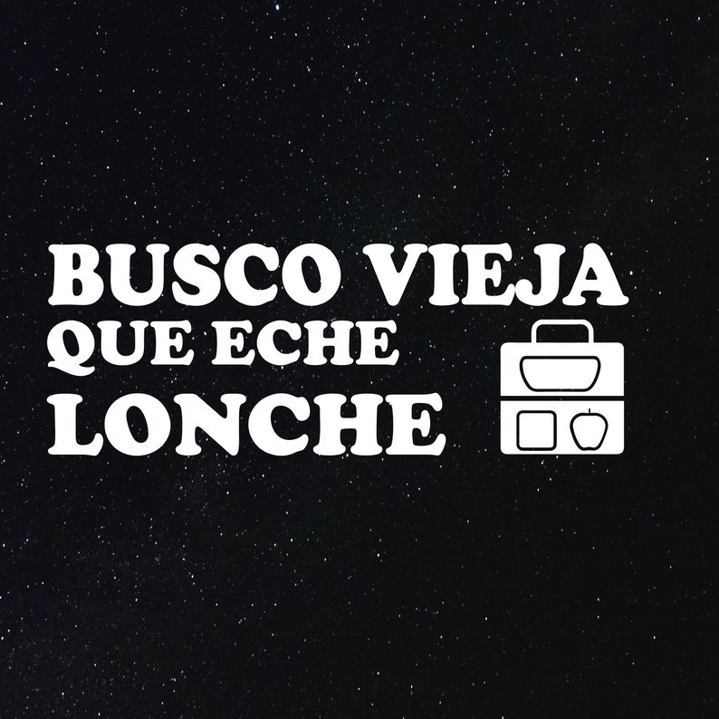 BUSCO VIEJA Que Eche LONCHE Decal