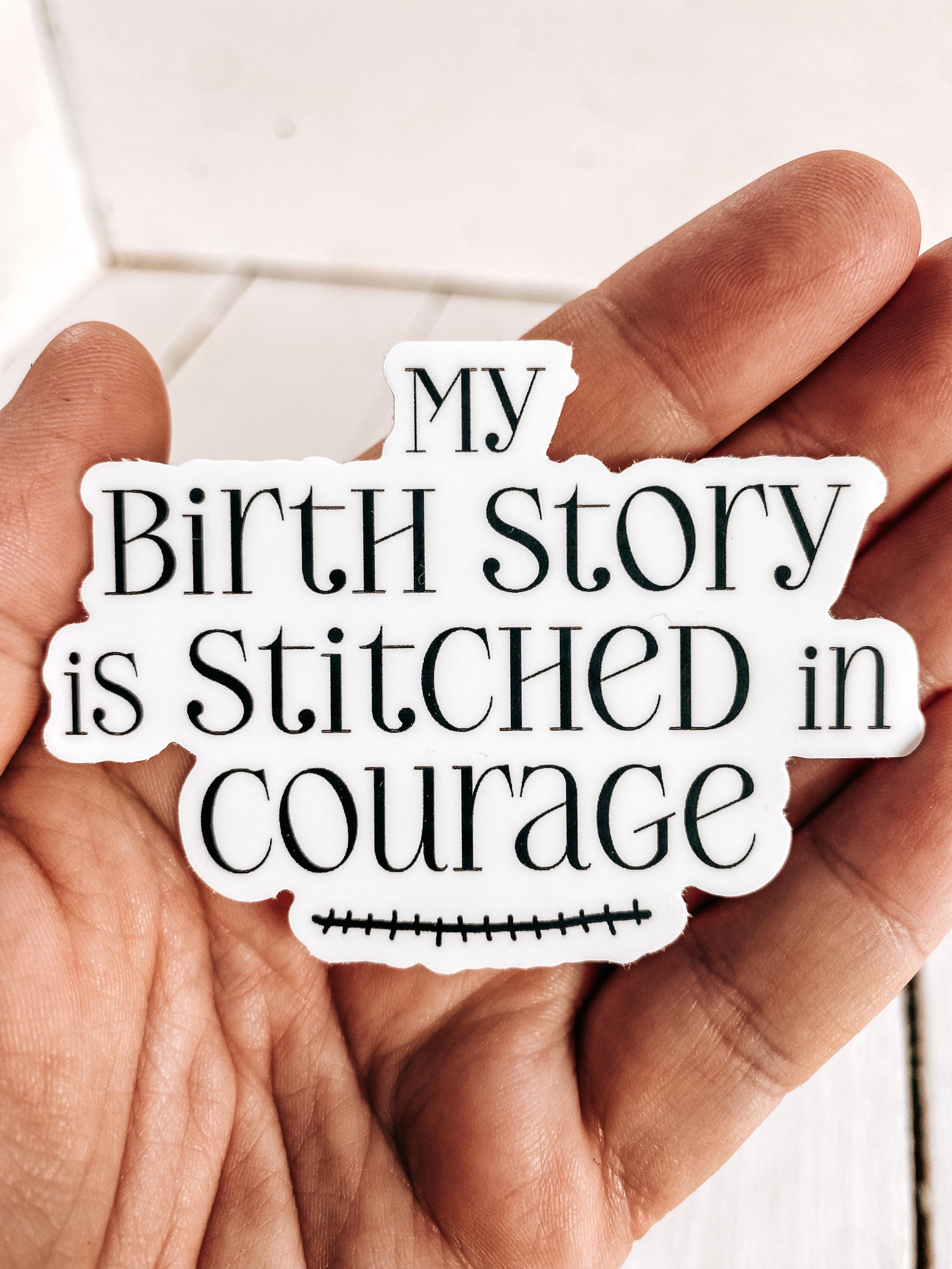 Caesarean Birth Sticker “my Birth Story is Stitched in Courage ...