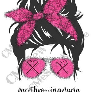 Messy Hair Bun, Hair Axe Throwing Mama, PNG, Sublimation