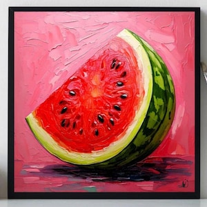 Watermelon Painting ORIGINAL ART on Canvas Custom Order Textured Oil Artwork Kitchen Wall Decor Impasto Unique Gifts for Her