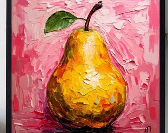 Pear Painting ORIGINAL ART on Canvas Custom Order Textured Oil Artwork Kitchen Wall Decor Impasto Unique Gifts for Her