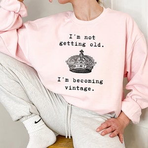 Vintage Unisex Crewneck Sweatshirt, Birthday Gift Sweatshirt, Funny Sweatshirt, Gift for Her, Age Joke Sweatshirt