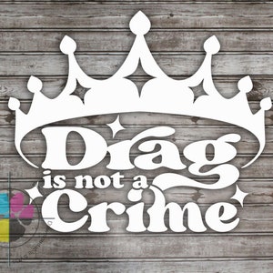 Drag Is Not A Crime Decal: LGBTQIA Ally Bumper Sticker