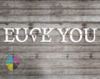 May include: A white stencil design featuring the text "FUCK YOU" in a bold, serif font. The letters have horizontal cutouts characteristic of a stencil. A small circular logo with a paw print graphic is positioned in the bottom left corner.