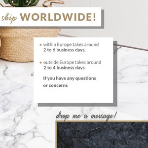 May include: Text on a white marble background that reads "I ship WORLDWIDE!" with bullet points listing shipping times for within Europe (2 to 6 business days) and outside Europe (2 to 4 business days). The text also says "If you have any questions or concerns, drop me a message!"