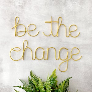 Be the Change Sign, Motivational Signs, Word Wall Art, Gold Wire Words, Script Wall Decor, Home Office Wall Sign, Custom Word Art, Wire Word image 4