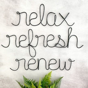 Relax Refresh Renew, Spa Decor For Walls, Spa Bathroom Decor, Wire Sign For Bathroom, Soothing Wall Art, Washroom Decor, Metal Bathroom Sign