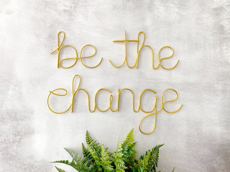 Be the Change Sign, Motivational Signs, Word Wall Art, Gold Wire Words, Script Wall Decor, Home Office Wall Sign, Custom Word Art, Wire Word image 4