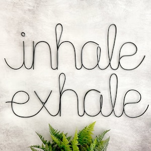 Inhale Exhale Sign, Spa Decor For Walls, Spa Bathroom Decor, Wire Sign For Bathroom, Soothing Wall Art, Exhale Bedroom, Zen Decor for Office