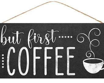 But first Coffee sign, Coffee cup, kitchen sign, wreath attachment, wreath center, door hanger