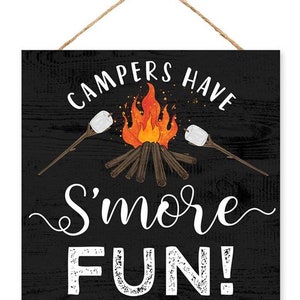 Campers have S'more fun sign, camping, camping sign, Smores, wreath center, wreath attachment, wreath supplies