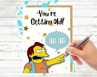 Sarcastic Birthday Card, Birthday Card, Humour Card, Simpsons Birthday Card, Funny Friend Birthday Card, Funny Birthday Card, Getting Old