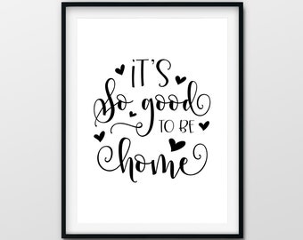 So Good To Be Home Print Black & White Graphic Text Wall Art Printable Digital Download