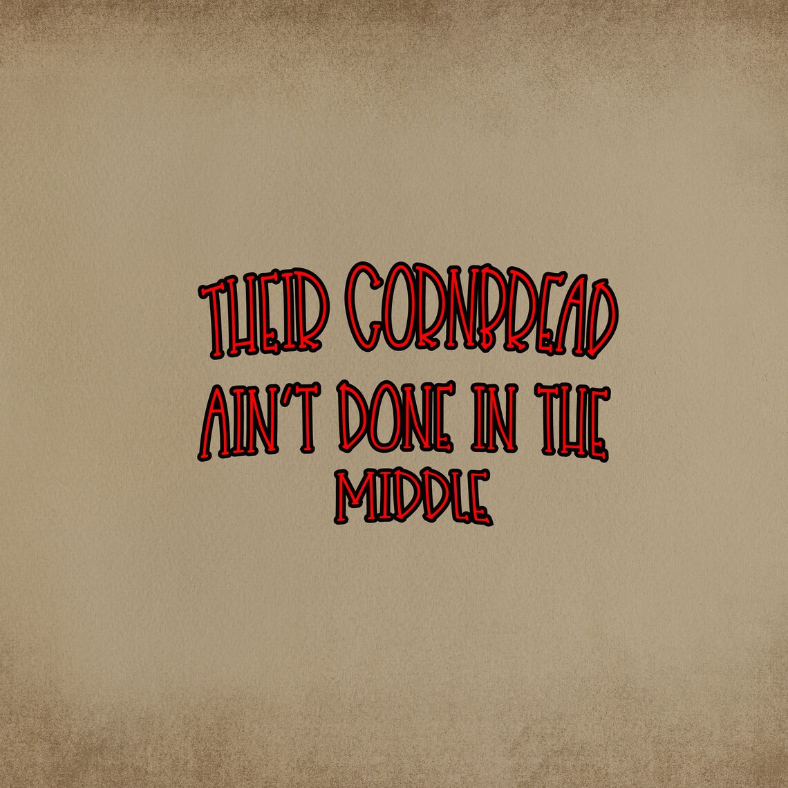 Their Cornbread Ain't Done In The Middle SVG Etsy