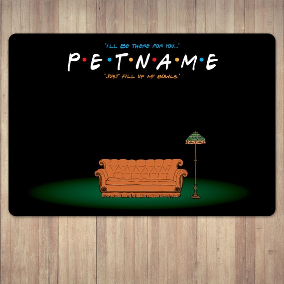 Friends TV Show Pet Mat, Friends TV Show Pet Accessory, Friends TV Show Decor, Custom Pet Mat, Personalized Pet Mat, Pet Food Mat