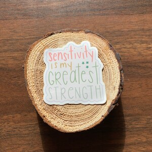 Sensitivity Is My Greatest Strength - Vinyl Sticker