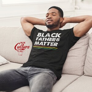 Maglietta Black Fathers Matter: maglietta per papà del mese della storia dei neri