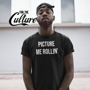 Picture Me Rollin&#39; 2pac Fan Unisex T-Shirt