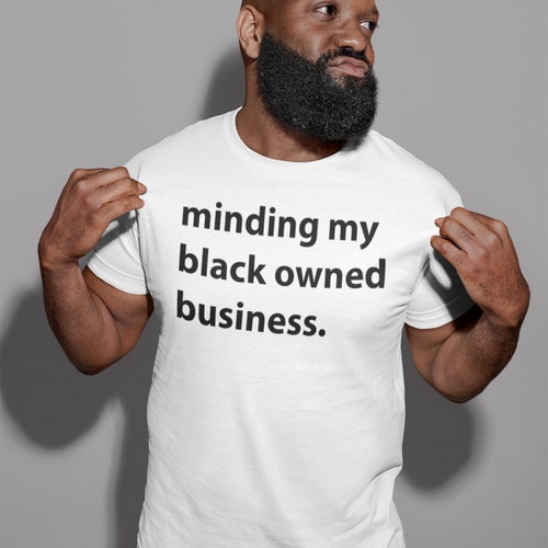 Minding My Black Owned Business Unisex Tshirt Etsy