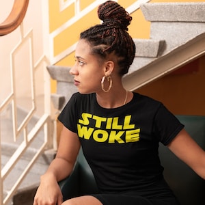 Still Woke Unisex T-Shirt