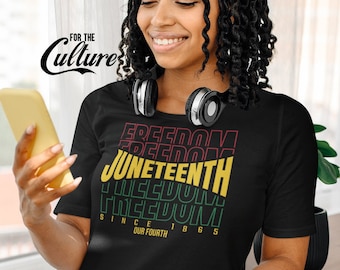 Juneteenth Freedom Day Shirt: Black History, Black Culture