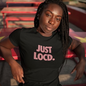 Just Loc&#39;d Shirt, Loc&#39;d shirt, Locs T-shirt