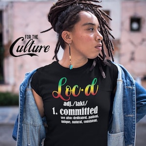 Loc&#39;d Committed T-Shirt, Loc T-Shirt, Loc Definition, Melanin, Loc Queen Shirt Loc Tshirt.