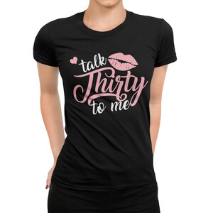 Talk Thirty to Me Funny Party 30th Birthday Gift Shirt