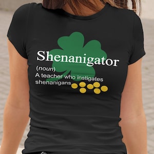 Shenanigator A Teacher Who Instigates Shenanigans T-Shirt