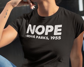 Rosa Parks 'Nope' T-Shirt: Black History Civil Rights Unisex Tee