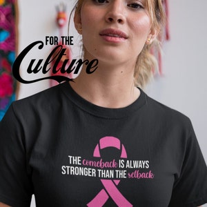 Pink Breast Cancer Shirt Women,The Comeback Is Always Stronger Than The Setback, Pink Ribbon, Awareness, Breast Cancer Survivor Shirt