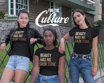 Beauty Has No Skin Tone Equality T-Shirt