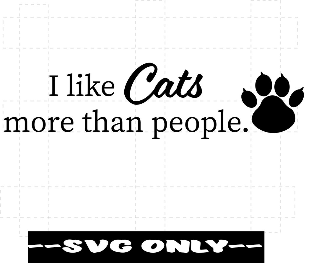 I Like Cats More Than People SVG DIGITAL DOWNLOAD - Etsy