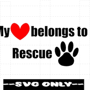 My Heart Belongs to a Rescue SVG DIGITAL DOWNLOAD