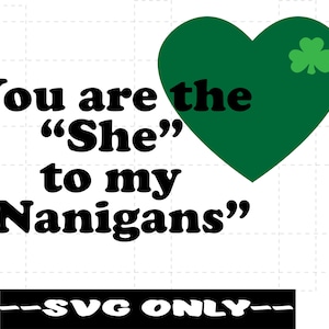 Tu es la She à mes Nanigans SVG TÉLÉCHARGEMENT NUMÉRIQUE