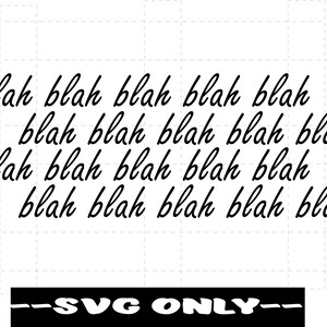 Blah Blah Blah SVG DIGITAL DOWNLOAD
