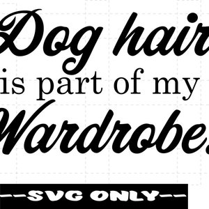 Hundehaar ist Teil meiner Garderobe SVG DIGITAL DOWNLOAD