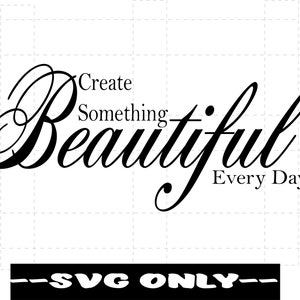 Crea algo hermoso SVG DESCARGA DIGITAL