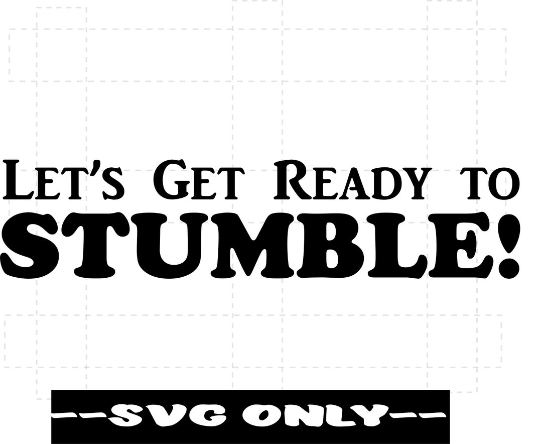 Let’s Get Ready to Stumble SVG DIGITAL DOWNLOAD - Etsy