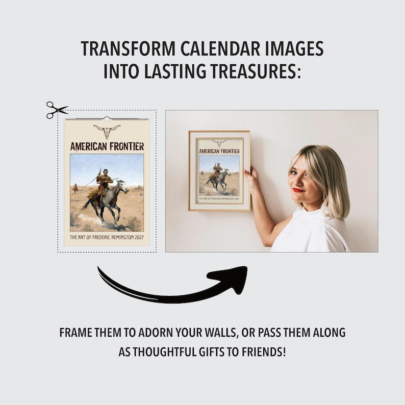 A graphic shows a calendar with a cowboy on a horse, with text "TRANSFORM CALENDAR IMAGES INTO LASTING TREASURES:" and "FRAME THEM TO ADORN YOUR WALLS, OR PASS THEM ALONG AS THOUGHTFUL GIFTS TO FRIENDS!", next to a woman holding a framed print of