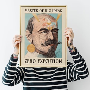 May include: A vintage-style poster with a cartoon illustration of a man's head with the text "MASTER OF BIG IDEAS" and "ZERO EXECUTION" printed below the image.