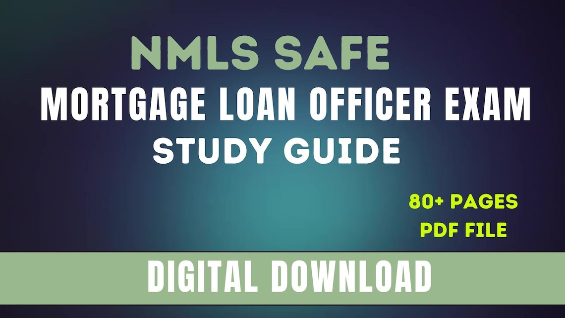 NMLS SAFE Mortgage Loan Officer Exam Study Guide MLO, Loan Officer