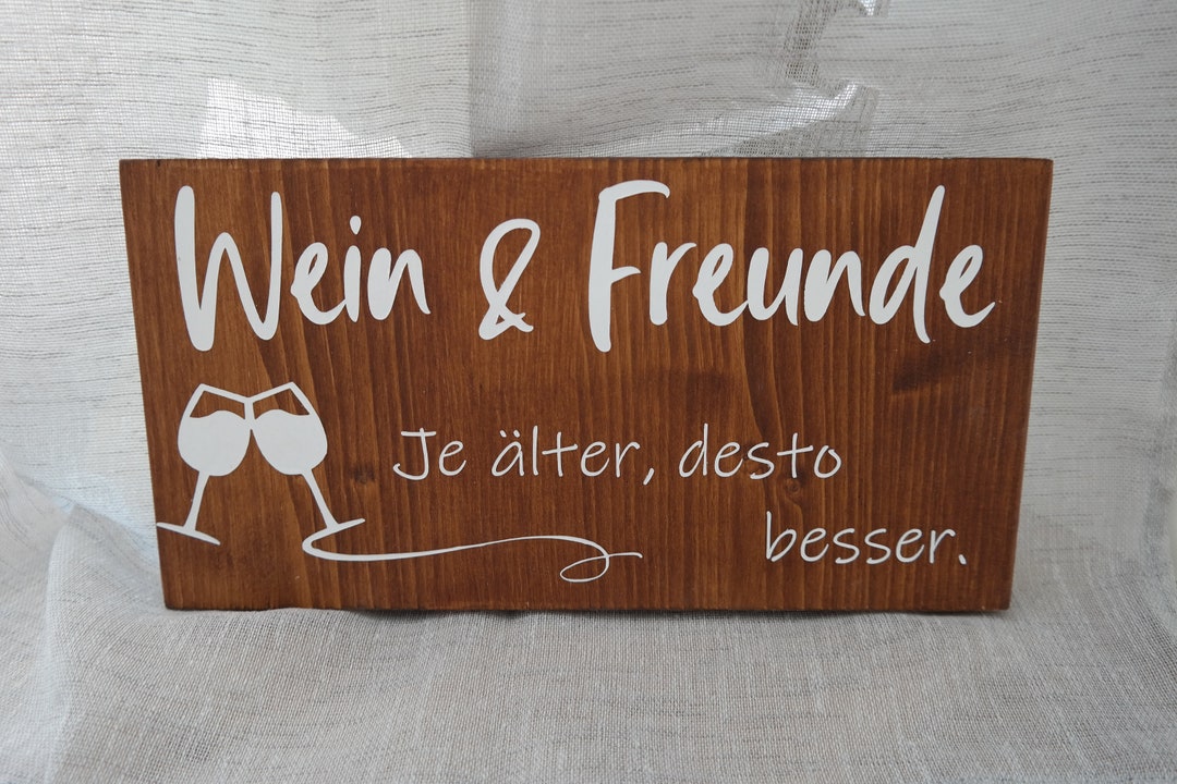 Holzschild Wein & Freunde Je älter desto besser Etsy.de