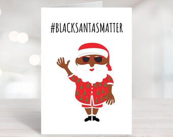 Black Santa Claus Christmas Card, Printable Christmas Card 2021, Funny Santa Holiday Card, Black Santas Matter Card, Black Lives Matter Card