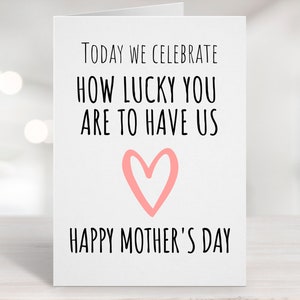 Funny Mother&#39;s Day Card: Lucky To Have Us (Digital Download)