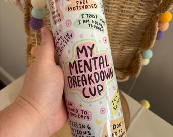 My Mental Breakdown Tumbler, Positive Motivation, Menty B, Mental Health, Self Love, Affirmations, 20oz Tumbler, Hot and Cold Drinks