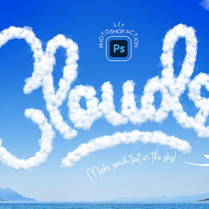 May include: Photoshop action to create text in the sky using clouds. The word "Clouds" is written in the sky with clouds. The text "Make your text in the sky!" is written below the word "Clouds".